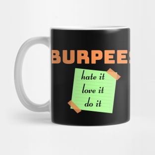 Burpees. love it, hate it, do it Mug